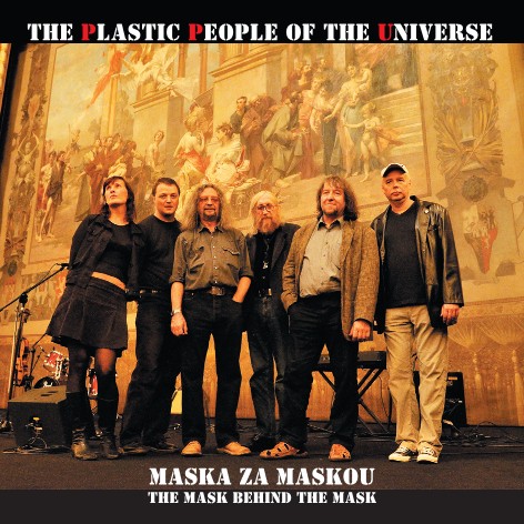 2009 - The Plastic People of the Universe - Maska za maskou